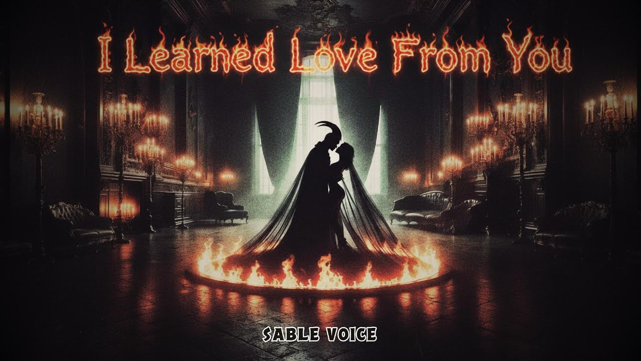 I Learned Love From You ✦ villain for you | SABLE VOICE
