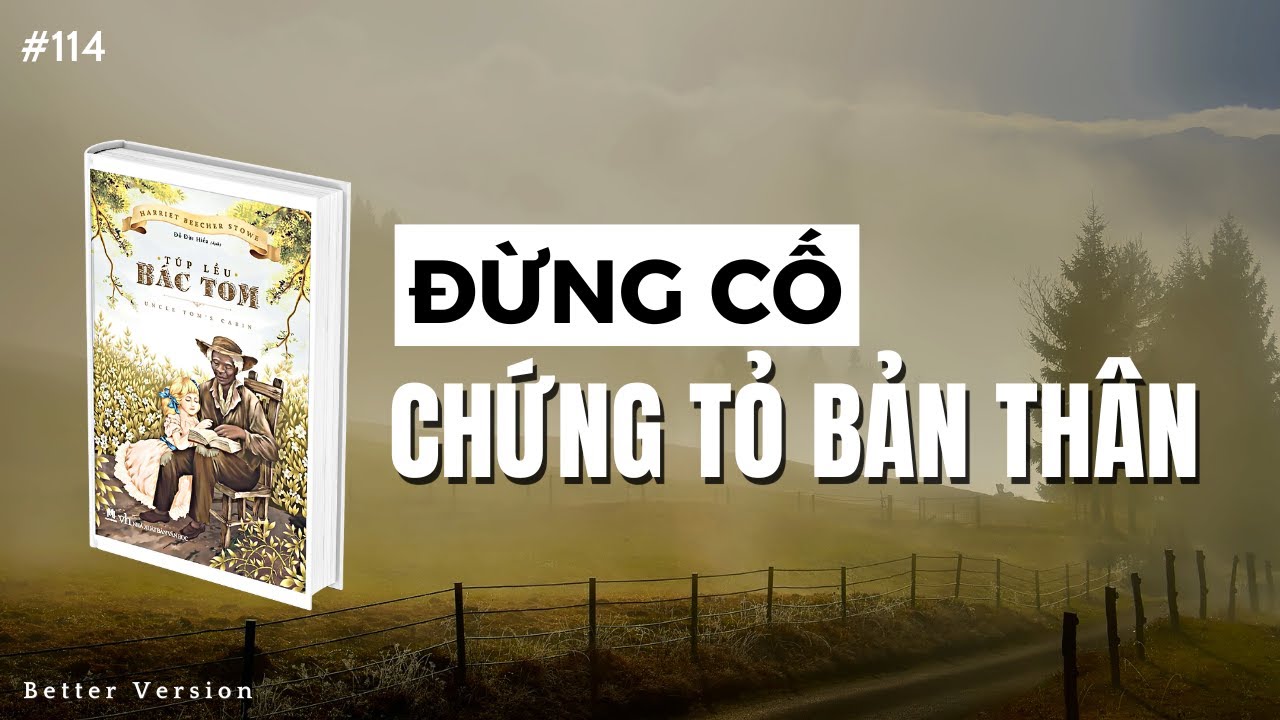 Đừng cố chứng tỏ bản thân | Sách Túp Lều Bác Tom
