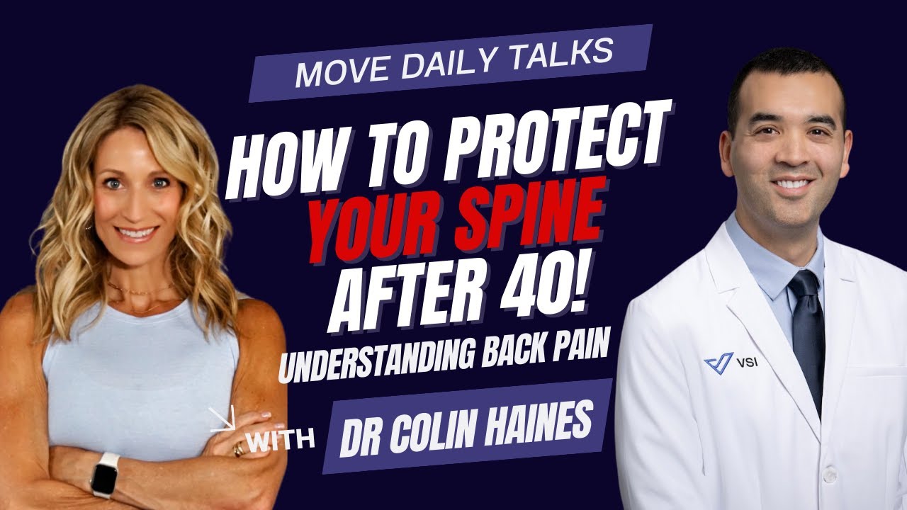 How to Protect Your Spine After 40! Dr Colin Haines