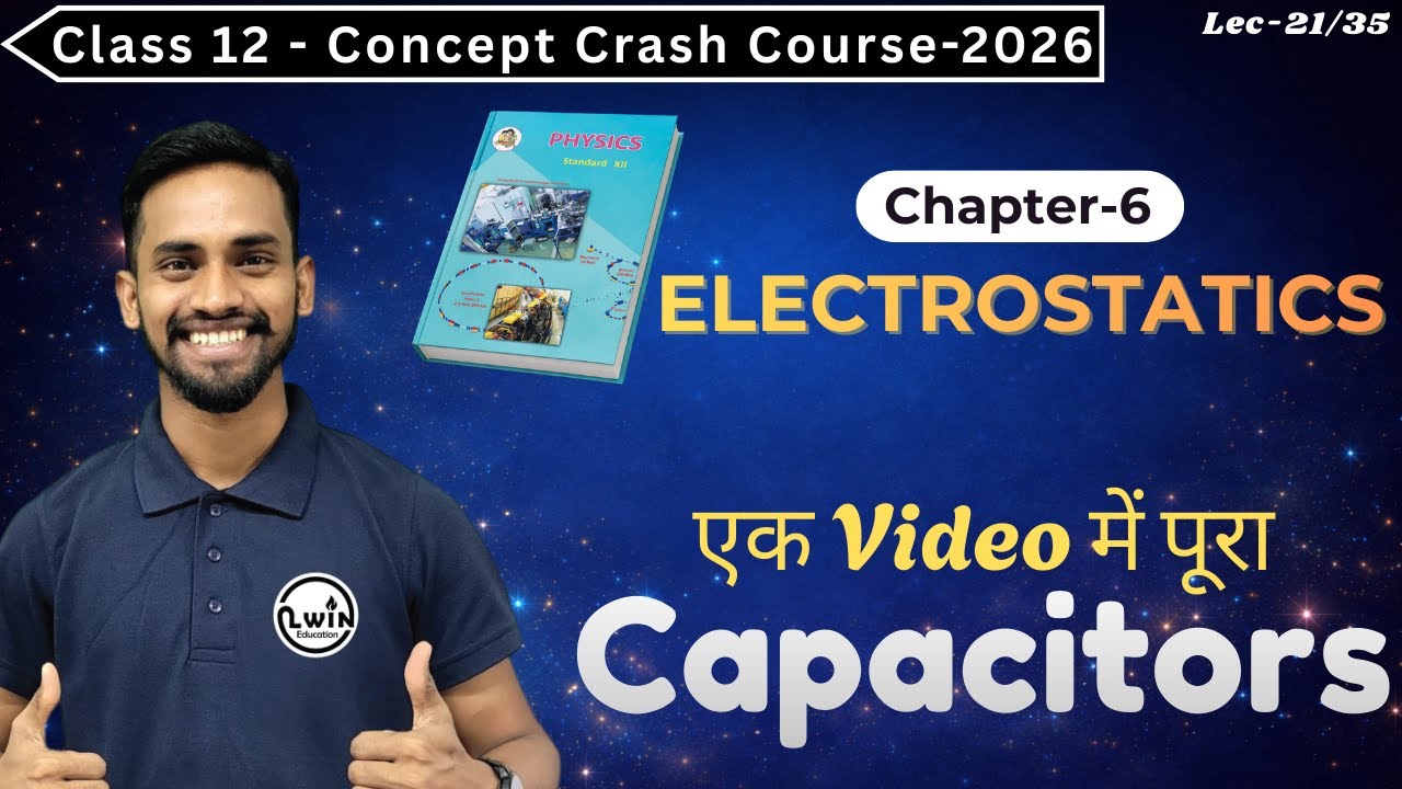 Lec. 21: Capacitors | एक Video में पूरा Complete | 12th Physics–Concept Crash Course | Maha Board