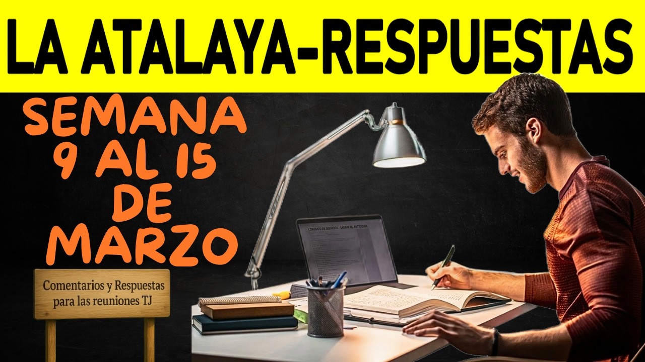 ESTUDIO DE LA ATALAYA de esta semana / 9 al 15 de marzo / ATALAYA DE ESTUDIO
