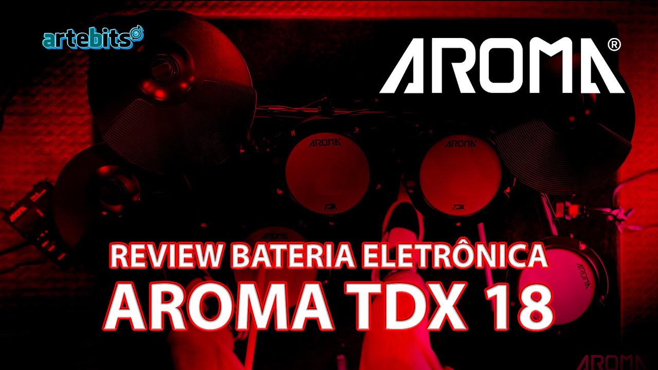 REVIEW BATERIA AROMA TDX18 - ARTEBITS PRODUTORA