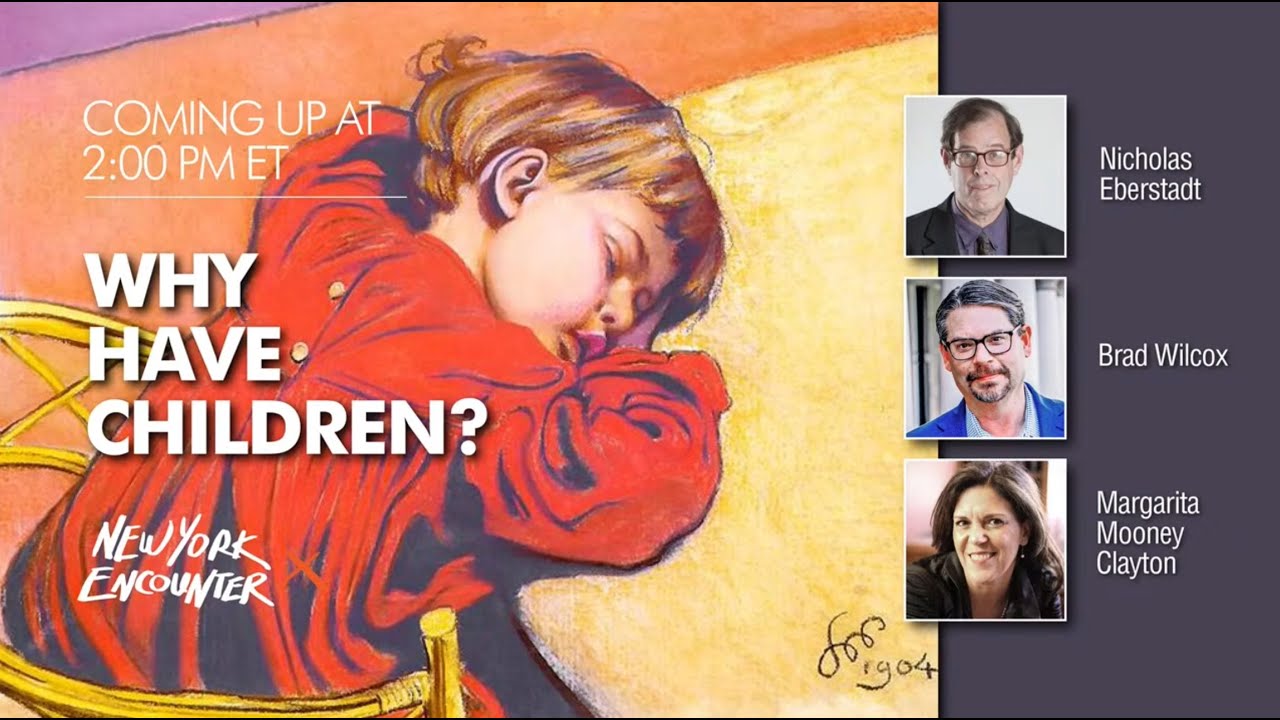 Why Have Children? | Eberstadt, Wilcox, Clayton | New York Encounter 2025