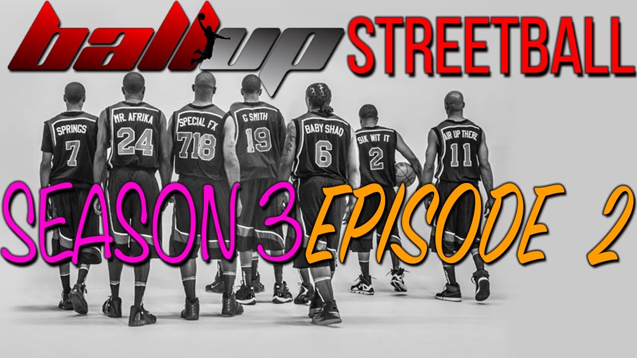 Ball Up Streetball Season 3 Episode 2