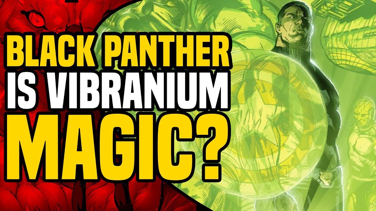 Black Panther: Is Vibranium Magical?