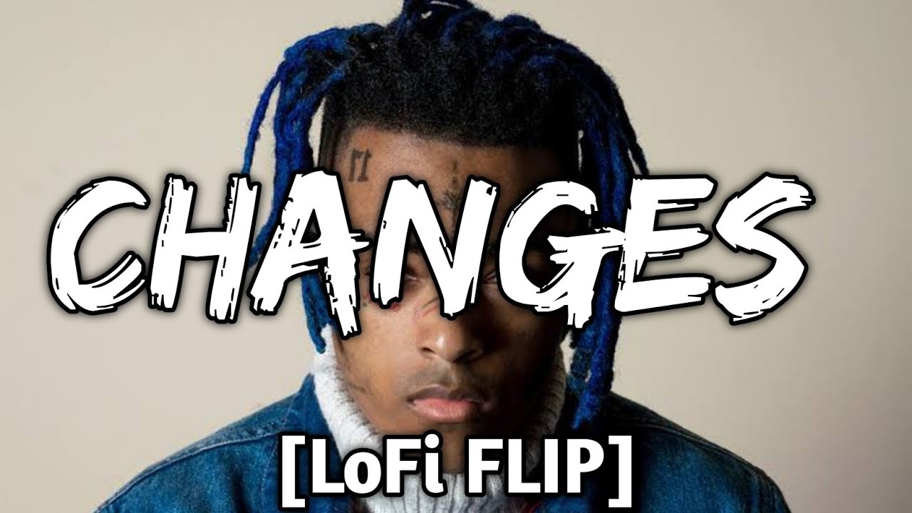 XXXTENTACION - changes [LoFi Remix By Priyank]
