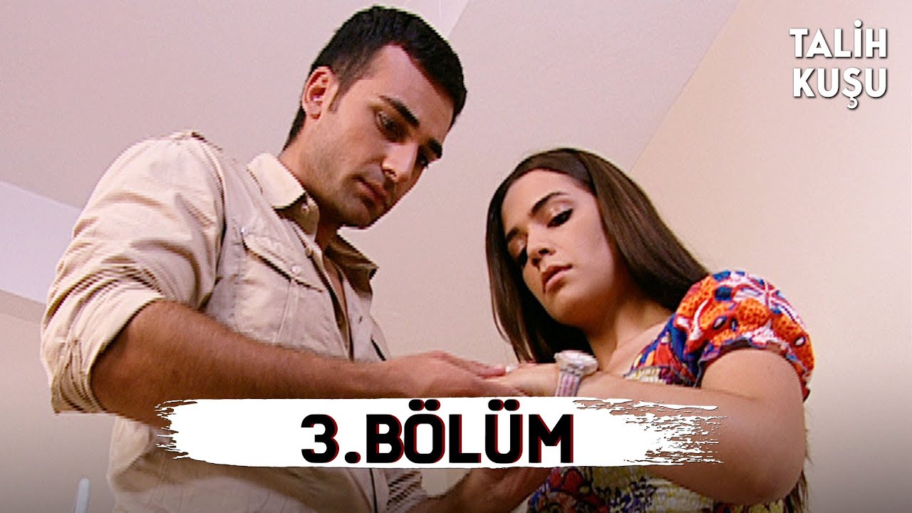 Talih Kuşu 3. Bölüm