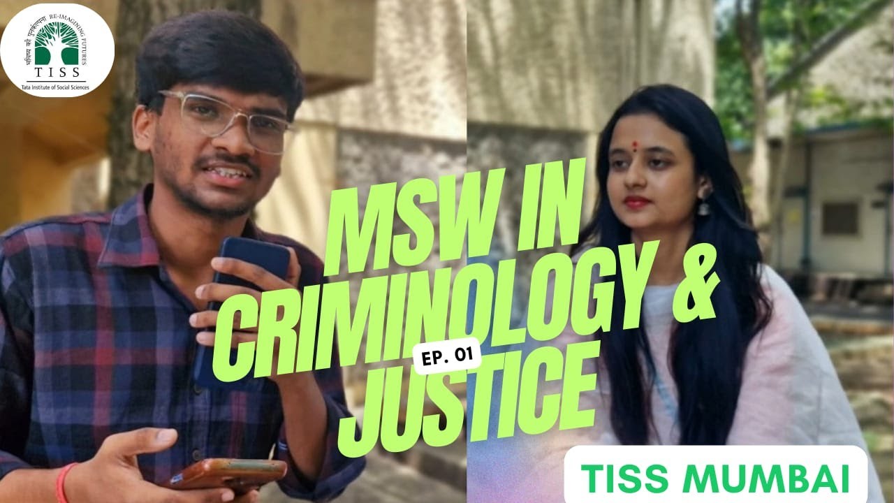 Everything about the Course MSW in Criminology & Justice - TISS Mumbai - Ft. Priya Prakarsh