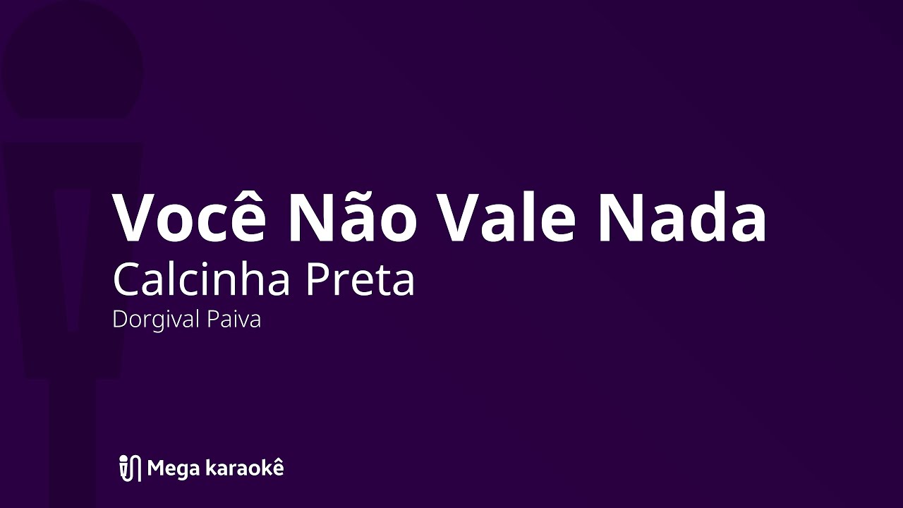🎤 Você Não Vale Nada — Calcinha Preta
