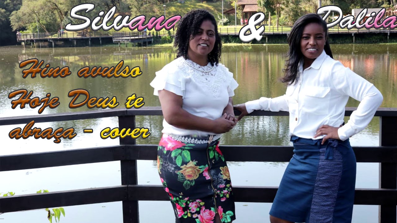 SILVANA E DALILA Hino avulso ccb hoje Deus te abraça