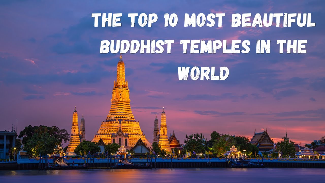 10 самых красивых буддийских храмов мира.