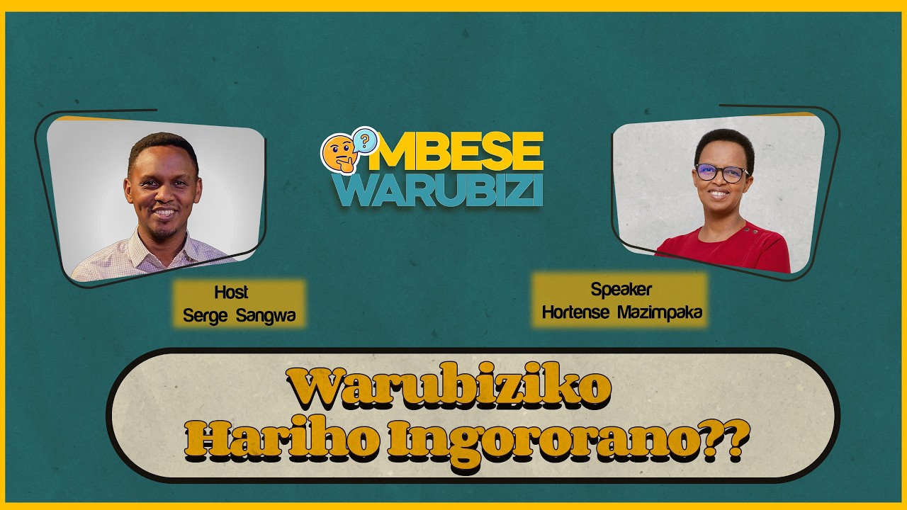 #MbeseWarubizi?Warubiziko Hariho Ingororano//Sangwa Serge Na Hortense Mazimpaka