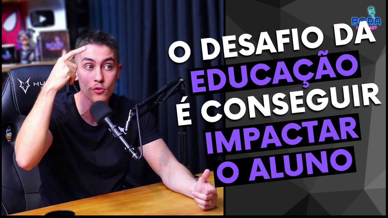 O DESAFIO DA EDUCAÇÃO É CONSEGUIR IMPACTAR O ALUNO | FELIPE GUISOLI - Cortes do Bora Podcast