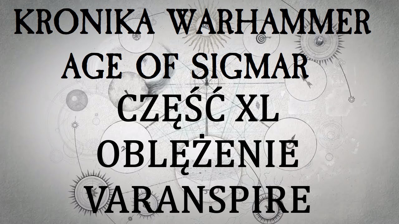 Kroniki Warhammer AoS #40   : Oblężenie Varanspire (Lore PL)
