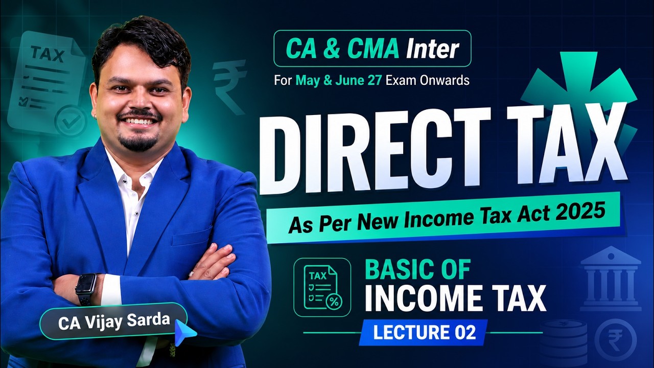 CA Inter & CMA Inter Direct Tax | Lecture 2 | May & June 2027 | IT Act 2025 | CA Vijay Sarda