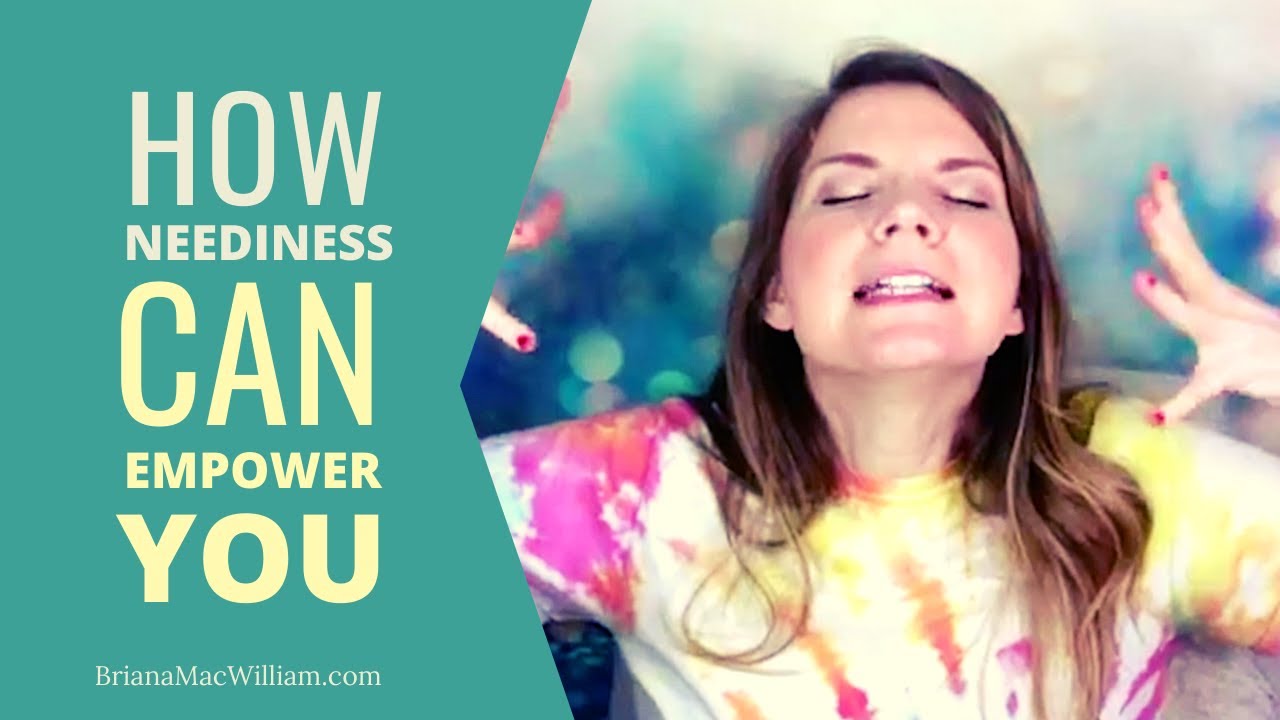 How Neediness Can Empower You