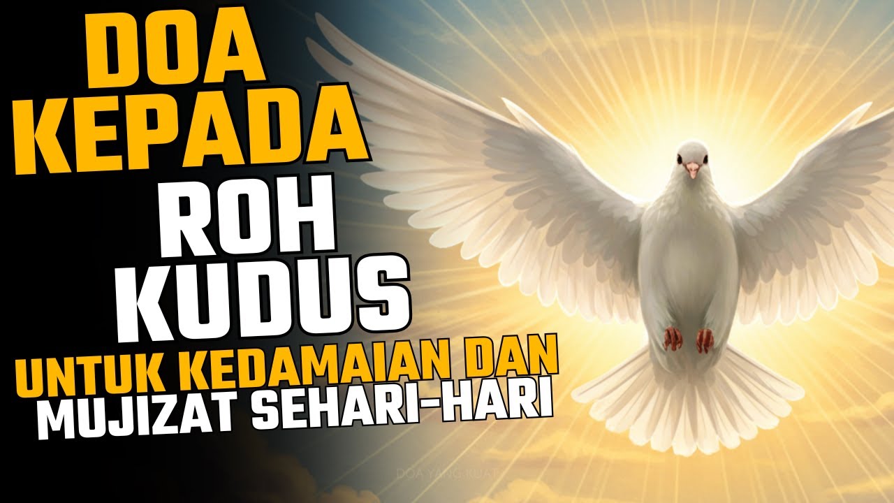 DOA KEPADA ROH KUDUS - UNTUK KEDAMAIAN DAN MUJIZAT SEHARI-HARI