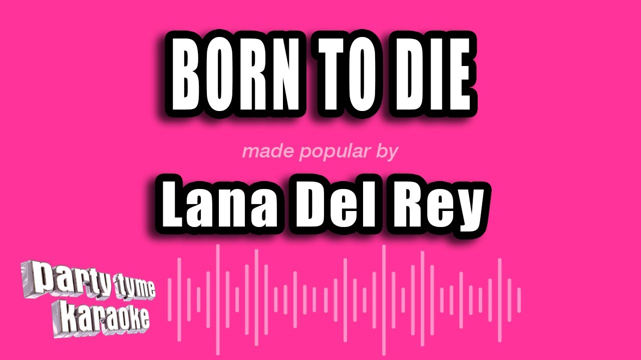 Lana Del Rey - Born To Die (Karaoke Version)