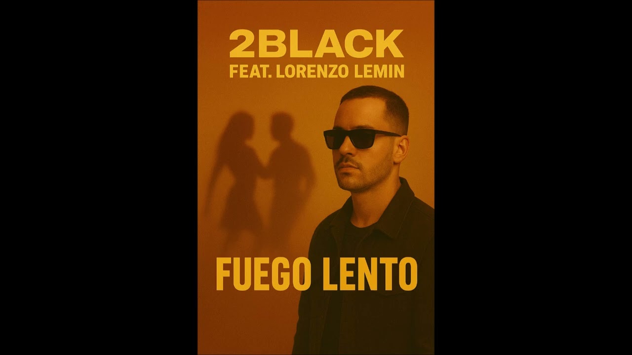 2 Black - Fuego Lento (feat. Lorenzo Lemin)(Radio Versión)