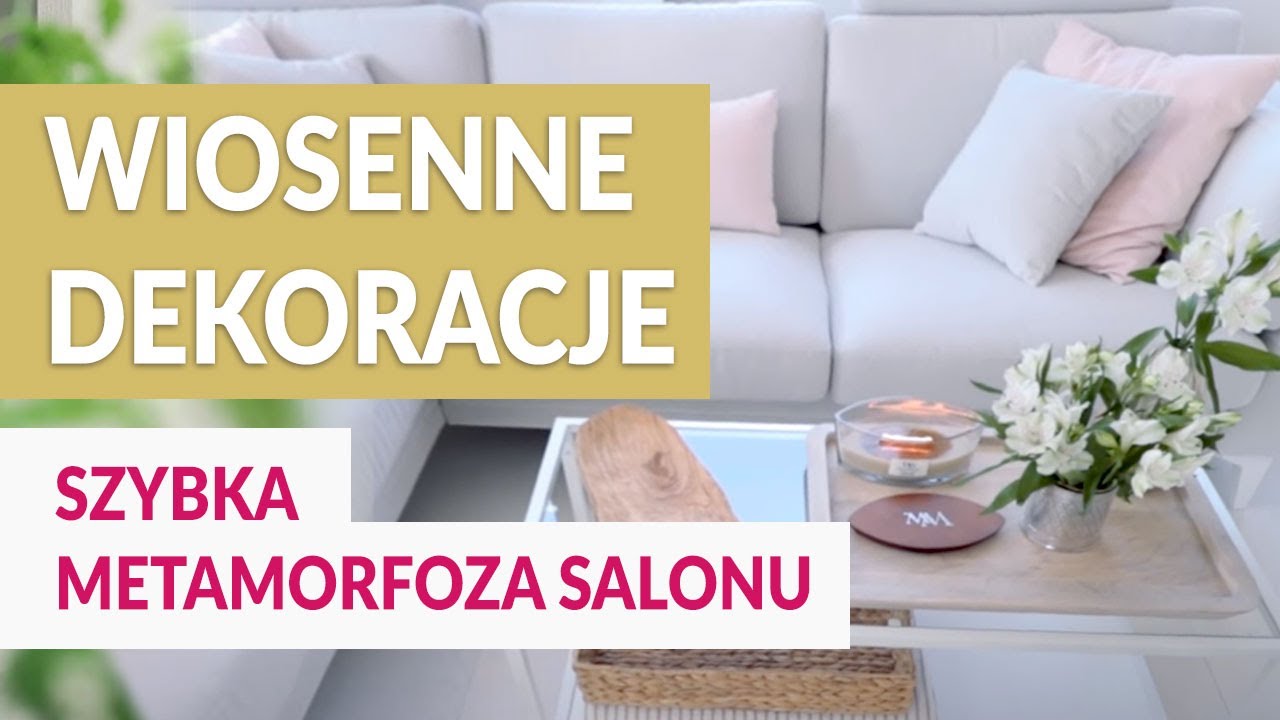 Wiosenne dekoracje - szybka metamorfoza salonu.  ABC DOMU - GREEN CANOE.