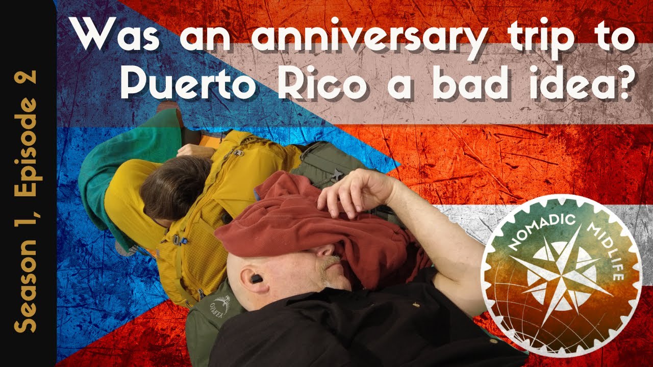 Was an anniversary trip to Puerto Rico a bad idea?