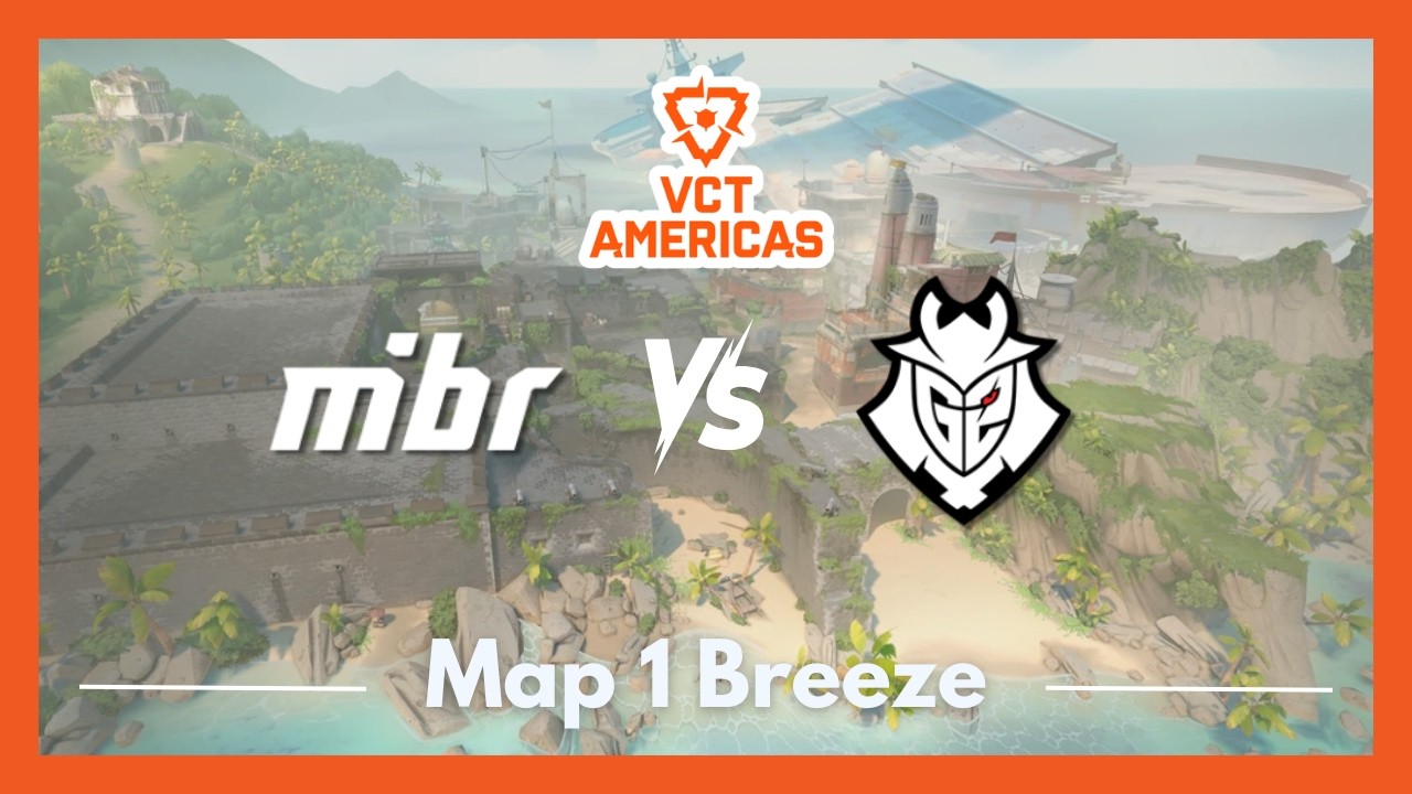 MIBR vs G2 | VCT Americas Kickoff | Map 1 Breeze