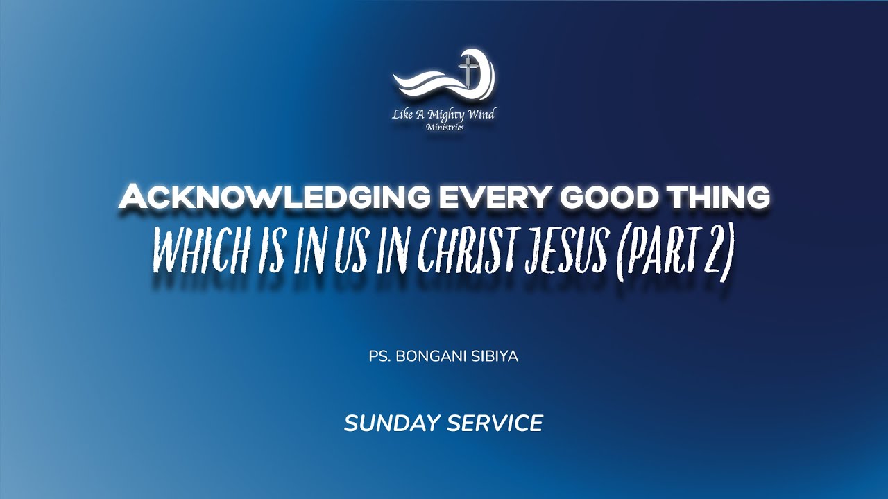 ACKNOWLEDGING EVERY GOOD THING WHICH IS IN US IN CHRIST JESUS  (PART 2)|Sunday Service | 01 FEB 2026