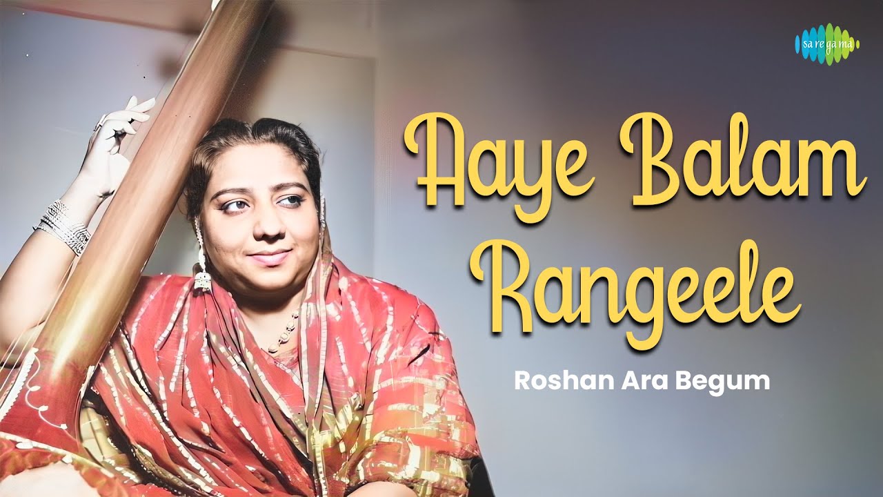 Aaye Balam Rangeele | Roshan Ara Begum | Raga Kamod | Hindustani Classical Music