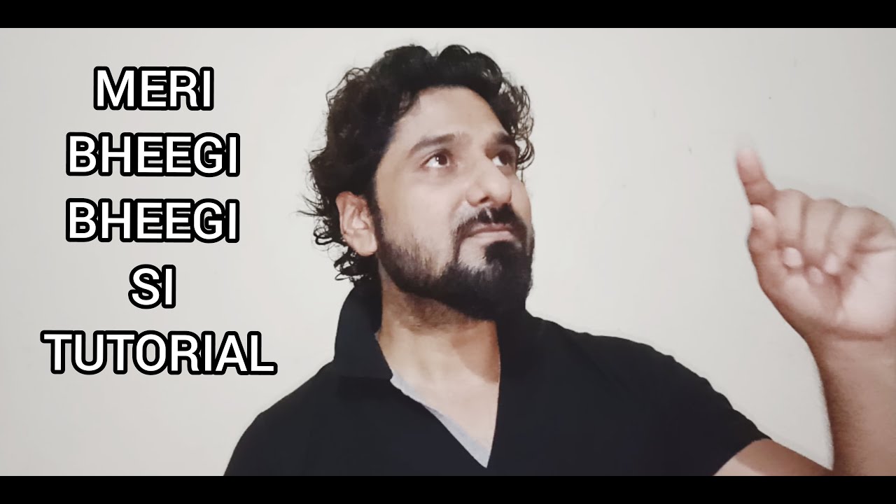 HOW TO SING MERI BHEEGI BHEEGI SI WITH YEMAN SINGH
