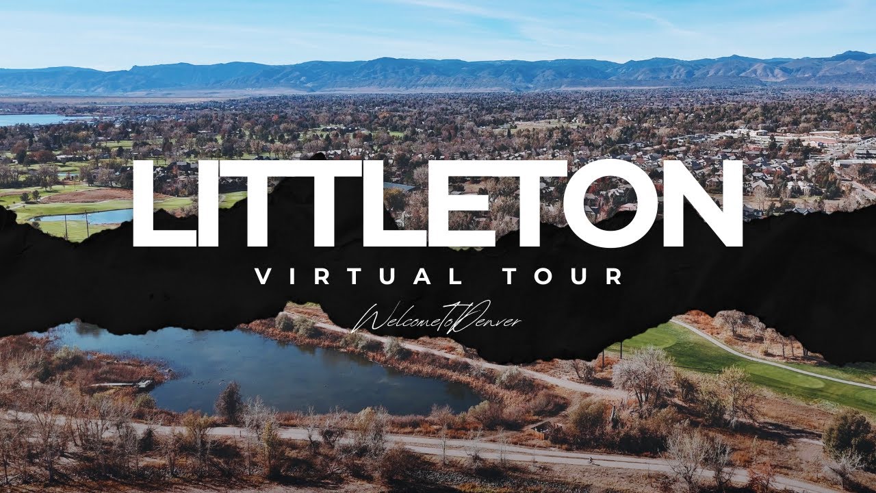 Virtual Tour of Littleton Colorado | Denvers Best Suburbs