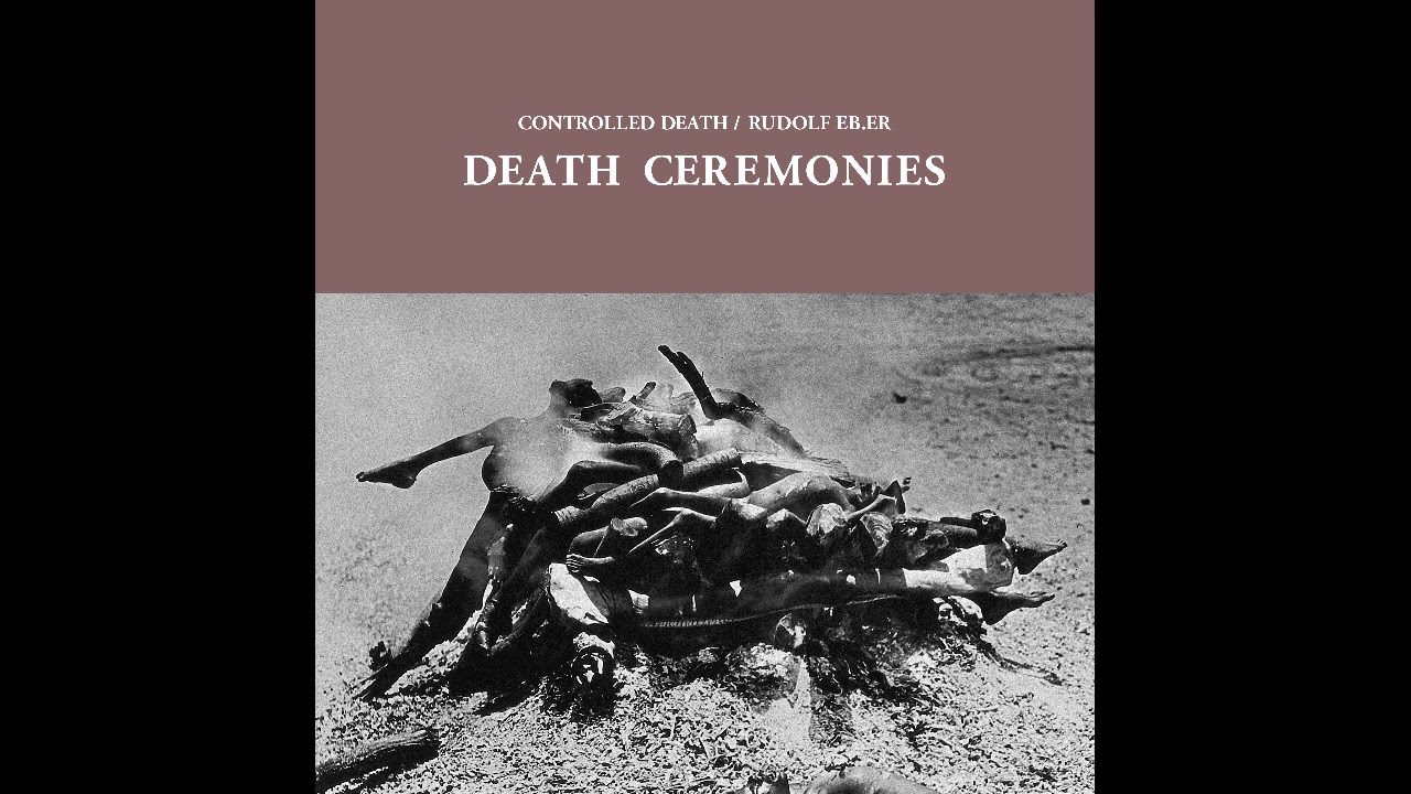 Controlled Death / Rudolf Eb.er (Japan) - Death Ceremonies (Split 2020)