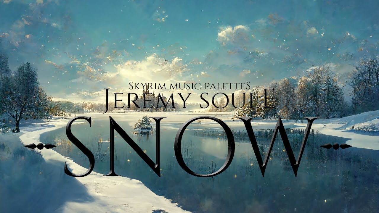 Jeremy Soule (Skyrim) &mdash; &ldquo;Snow&rdquo; [Explore Music Day ／ Night Sound Palettes] [Extended]