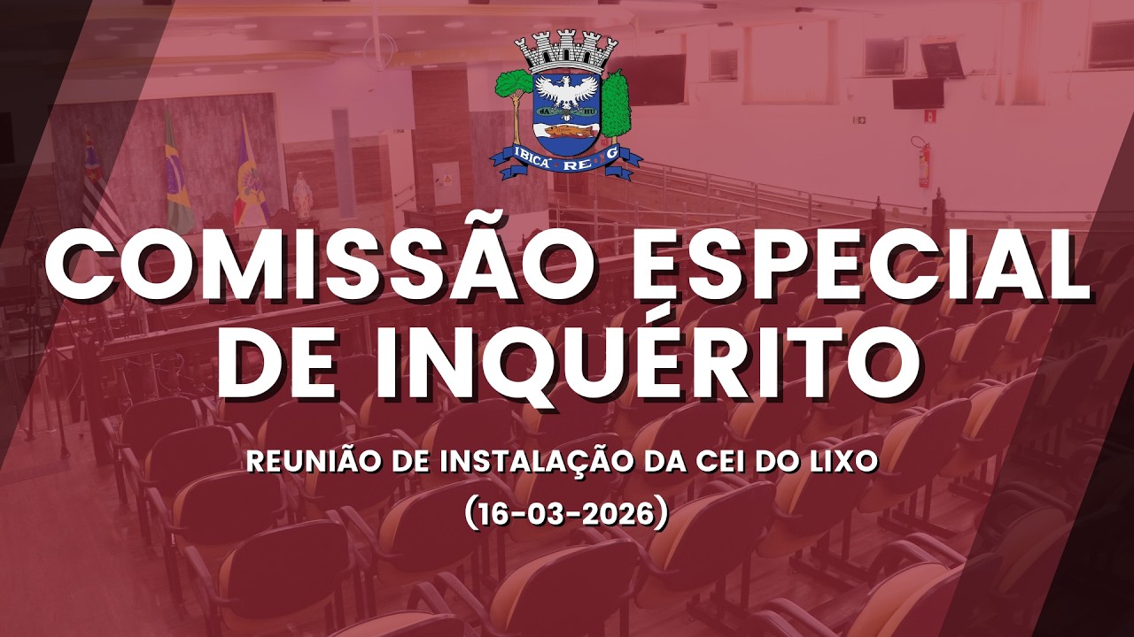 Íntegra da Reunião de Instalação da CEI do Lixo