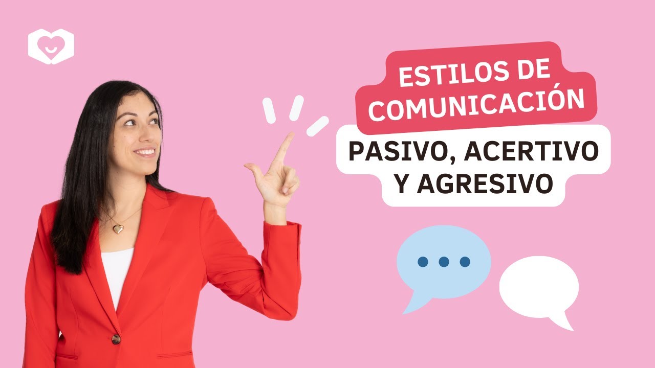 Estilos de comunicación agresiva, pasiva y asertiva
