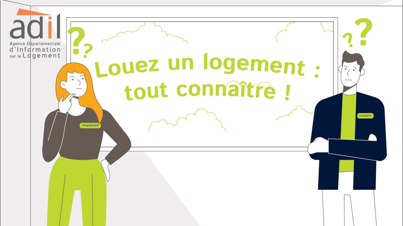 Louez un logement : tout connaître !
