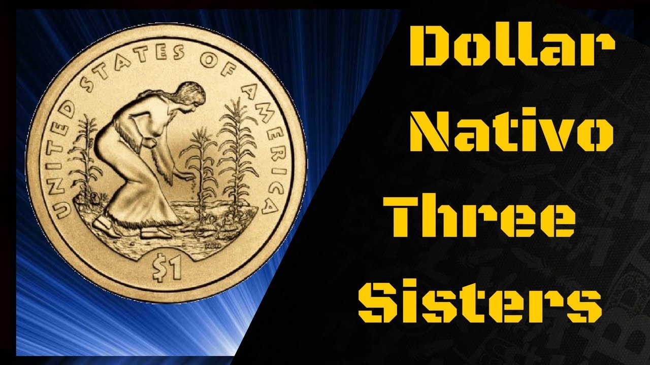 $7 dolares por un Dollar Nativo americano (Three Sisters)