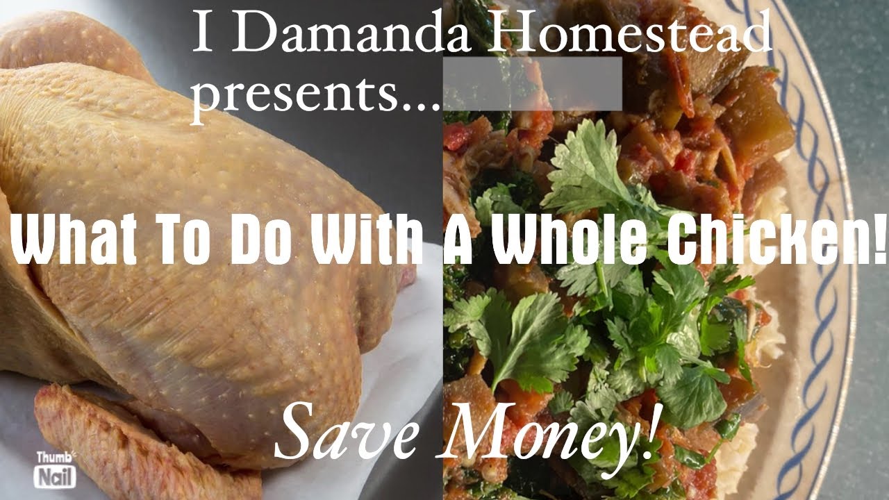 Inflation Proof Meals, Use a Whole Chicken! Save Money!