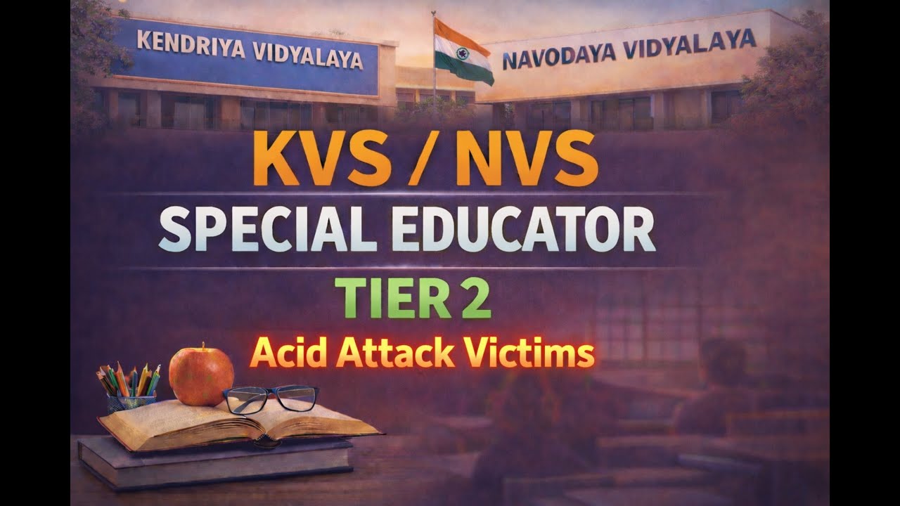 Acid Attack Victims/ KVS NVS TIER 2 Special Educator Class 21 दिव्यांगतायें PRT TGT