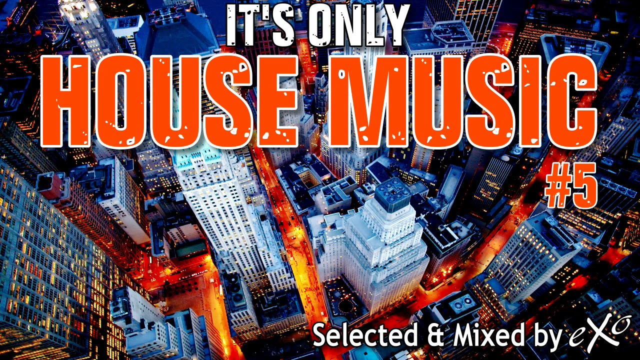 IT'S ONLY HOUSE MUSIC #5