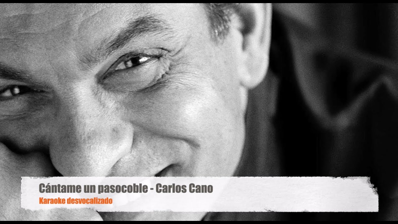 Cántame un Pasodoble -  Carlos Cano (Karaoke desvocalizado)