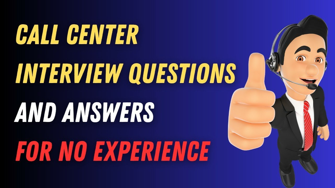 Call Center Interview Questions and Answers for No Experience