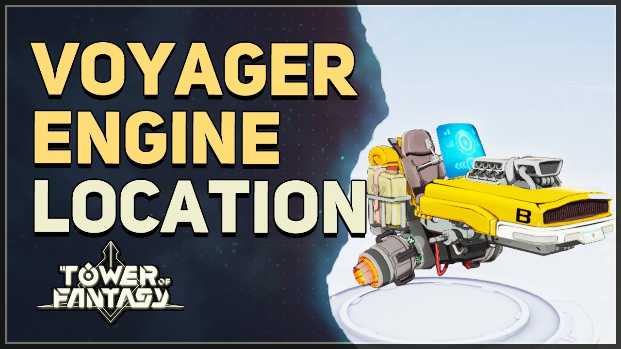 Voyager Engine Location Tower of Fantasy