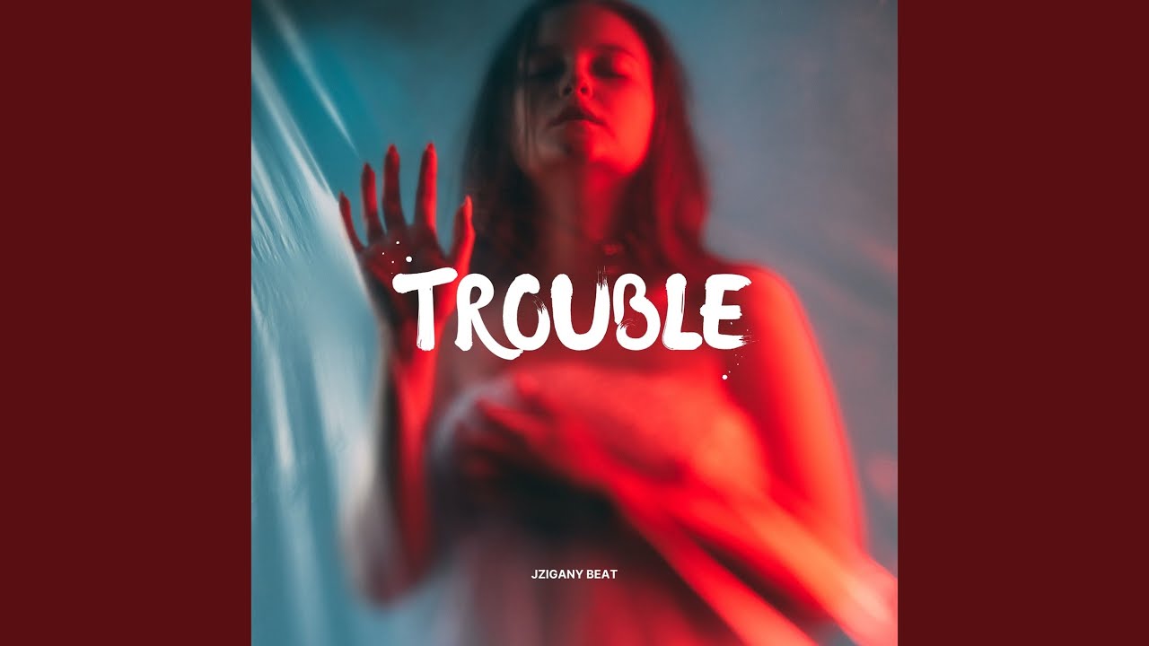 Trouble