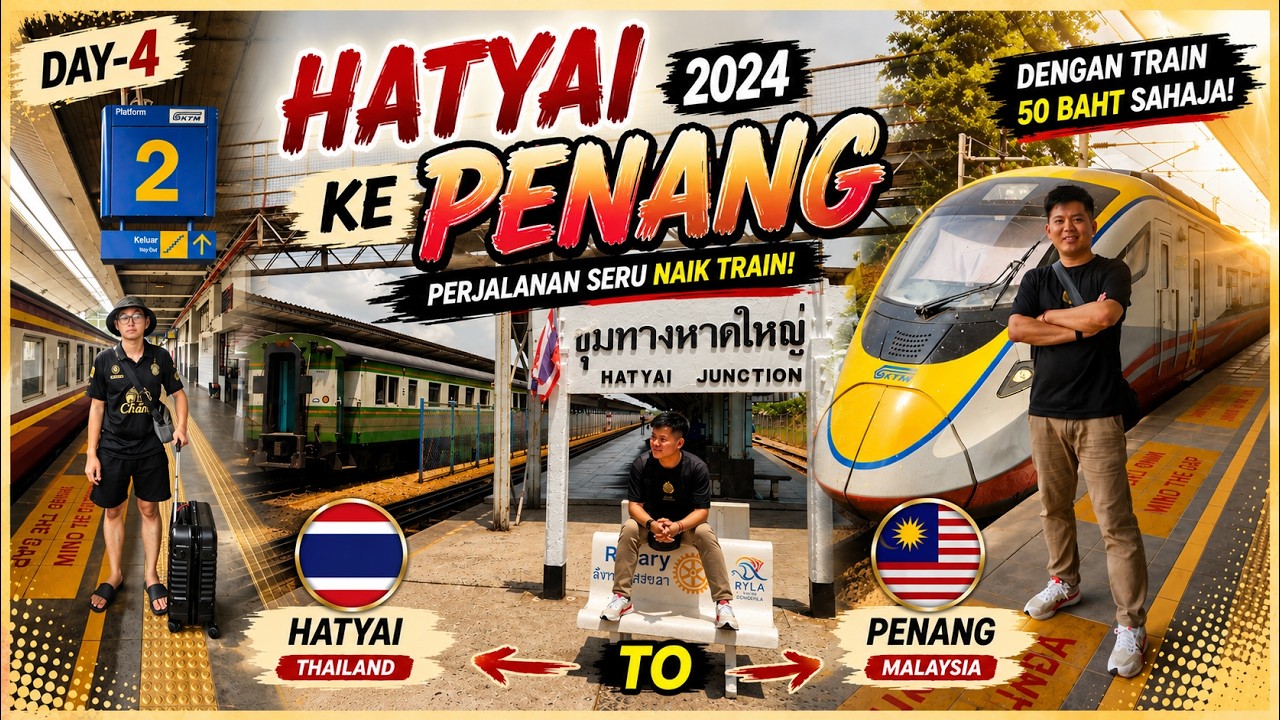 Cara dari Hatyai ke Penang dengan TRAIN, Trip Penang-Hatyai 2024, Day 4 : naik kereta api