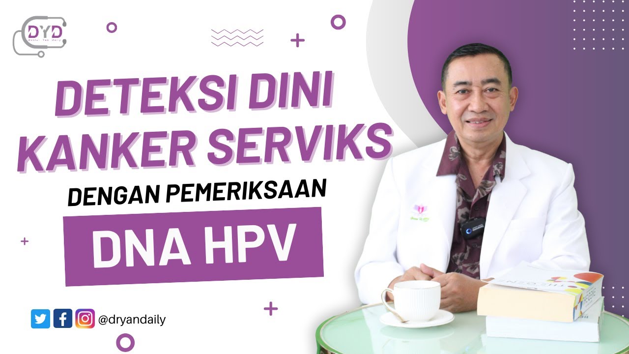 Deteksi Dini Kanker Serviks dengan Pemeriksaan DNA HPV