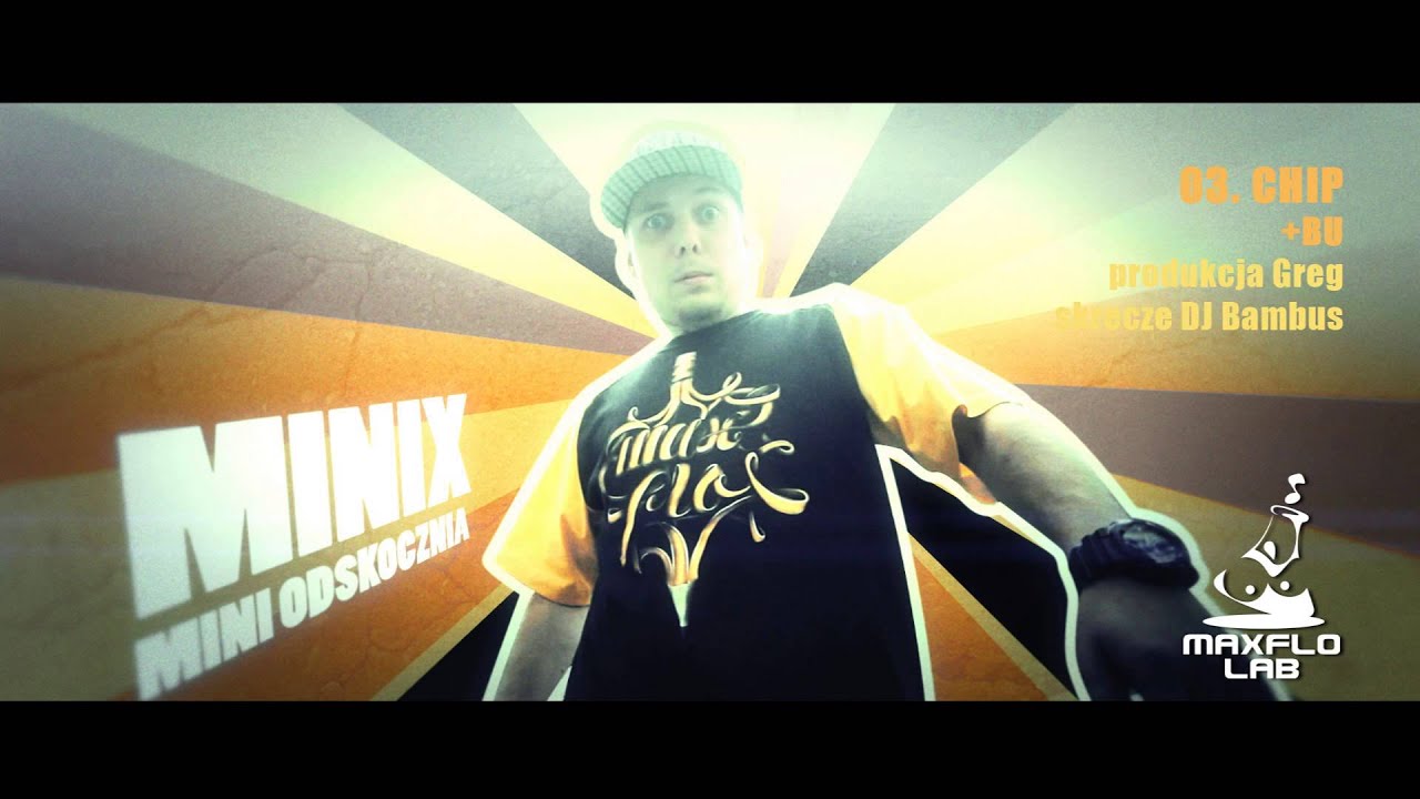 Minix - 03 Chip ft. BU (MaxFloLab) prod. Greg