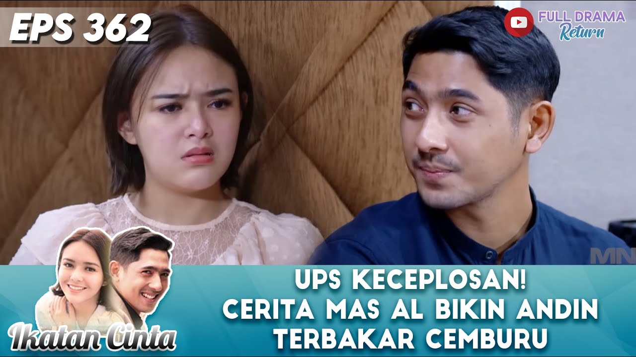 UPS KECEPLOSAN! CERITA MAS AL BIKIN ANDIN TERBAKAR CEMBURU - IKATAN CINTA