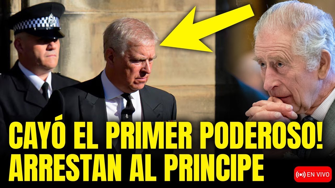 🚨 ARRESTAN AL PRÍNCIPE ANDRÉS Y LA CORONA SE DERRUMBA!