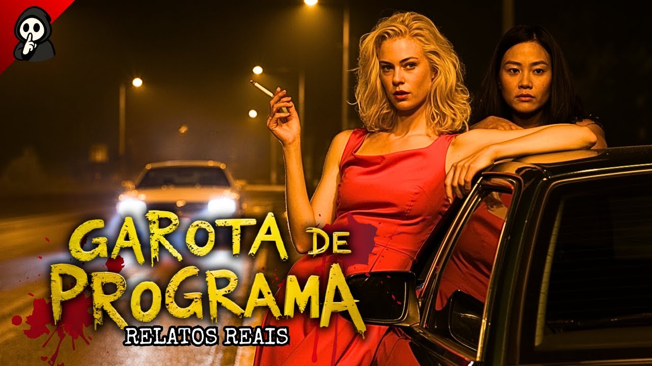 GAROTAS DE PROGRAMA CONTAM 5 RELATOS REAIS DE TERROR NUNCA CONTADOS