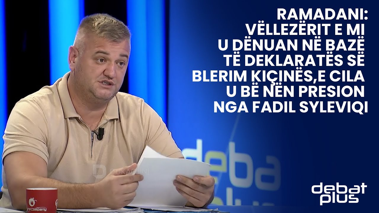 Ramadani:Vëllezërit u dënuan në bazë të deklaratës së Blerim Kiçinës u bë nën presionin e Syleviqi